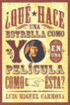 QUE HACE UNA ESTRELLA COMO YO EN UNA PELICULA COMO ESTA