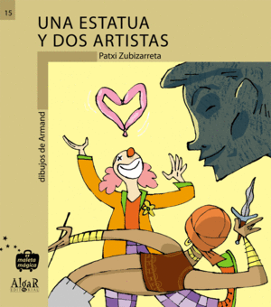 UNA ESTATUA Y DOS ARTISTAS - MALETA MAGICA/15 (PRIMEROS LECT