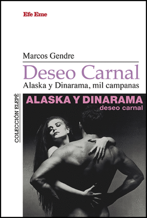 *** DESEO CARNAL. ALASKA Y DINARAMA, MIL CAMPANAS