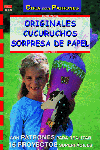 ORIGINALES CUCURUCHOS SORPRESA DE PAPEL - CREA CON PATRONES