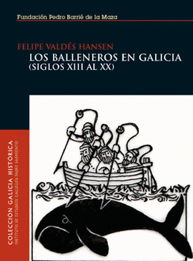 LOS BALLENEROS EN GALICIA (SIGLOS XIII AL XX)