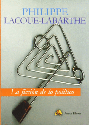 FICCION DE LO POLITICO, LA