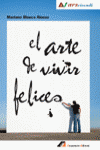 ARTE DE VIVIR FELICES, EL