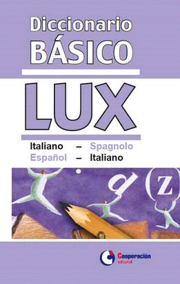 DICCIONARIO BASICO LUX ITALIANO-SPAGNOLO ESPAÑOL-ITALIANO