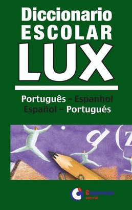 DICCIONARIO ESCOLAR LUX PORTUGUS-ESPANHOL / ESPAOL-PORTUGUS