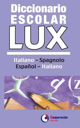 DICCIONARIO ESCOLAR LUX ITALIANO-SPAGNOLO / ESPAOL-ITALIANO