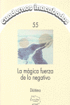 MAGICA FUERZA DE LO NEGATIVO, LA