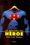 MASCARA DEL HEROE, LA