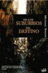 EN LOS SUBURBIOS DEL DESTINO