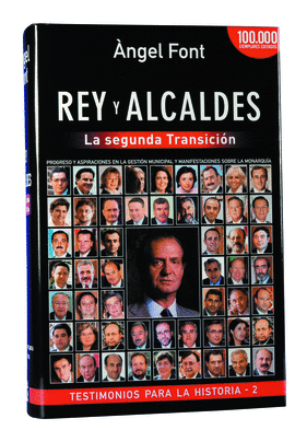 REY Y ALCALDES SEGUNDA TRANSICION TESTIMONIOS HISTORIA 2