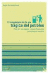 *** CREPUSCULO DE LA ERA TRAGICA DEL PETROLEO, EL