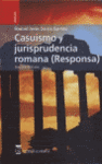 CASUISMO Y JURISPRUDENCIA ROMANA RESPONSA 3 ED.