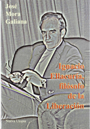 IGNACIO ELLACURIA FILOSOFO DE LA LIBERACION