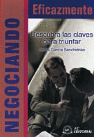 NEGOCIANDO EFICAZMENTE DESCUBRA LAS CLAVES PARA TRIUNFAR