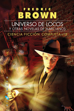 UNIVERSO DE LOCOS Y OTRAS NOVELAS DE MARCIANOS