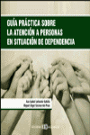 GUIA PRACTICA SOBRE ATENCION PERSONAS EN SITUACION DE DEPENDENCIA
