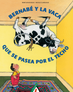 BERNABE Y LA VACA QUE SE PASEA POR EL TECHO