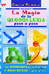 SERIE GLOBOFLEXIA N� 1. LA MAGIA DE LA GLOBOFLEXIA PASO A PASO