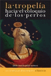 TROPELIA  HACIA EL COLOQUIO DE LOS PERROS