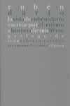 VIDA DE RUBEN DARIO ESCRITA POR EL MISMO, LA