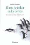 ARTE DE INFLUIR EN LOS DEMAS, EL
