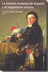 HISTORIA MODERNA DE ESPA�A Y EL HISPANISMO FRANCES, LA
