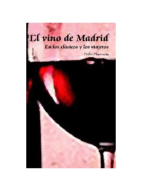 VINO DE MADRID EN LOS CLASICOS Y LOS VIAJEROS