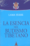 ESENCIA DEL BUDISMO TIBETANO, LA