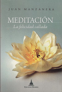 MEDITACION, LA FELICIDAD CALLADA