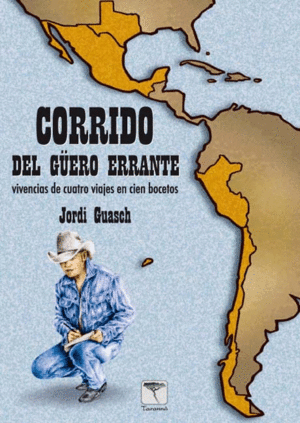 CORRIDO DEL GUERO ERRANTE - VIVENCIAS DE CUATRO VIAJES...