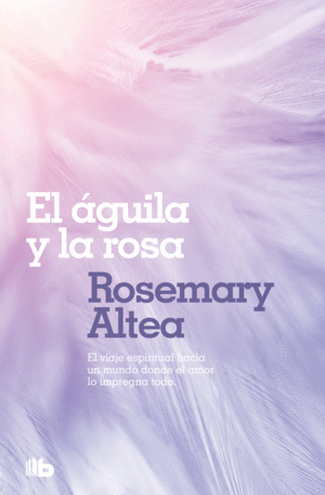 AGUILA Y LA ROSA, EL