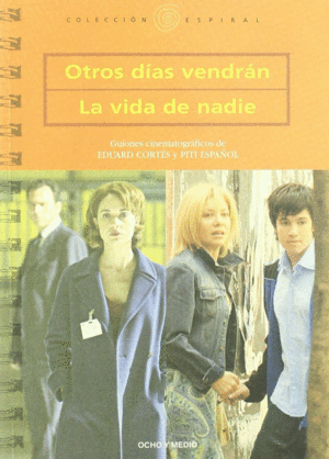 OTROS DIAS VENDRAN / VIDA DE NADIE   COLECCION ESPIRAL
