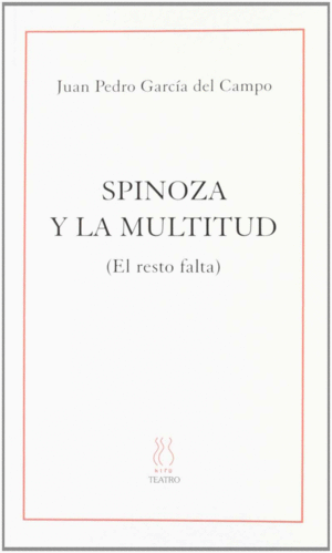 SPINOZA Y LA MULTITUD (EL RESTO FALTA)
