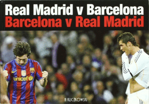 REAL MADRID V BARCELONA / BARCELONA V REAL MADRID