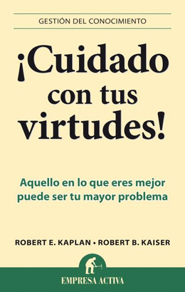 �CUIDADO CON TUS VIRTUDES!