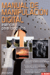 MANUAL DE MANIPULACION DIGITAL ESENCIAL PARA FOTOGRAFOS