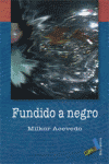 FUNDIDO A NEGRO