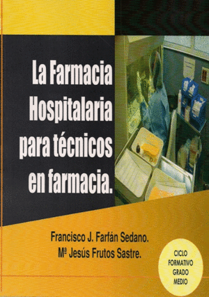 LA FARMACIA HOSPITALARIA PARA T�CNICOS EN FARMACIA