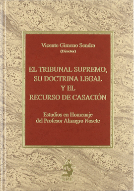 TRIBUNAL SUPRENO SU DOCTRINA LEGAL Y EL RECURSO DE CASACION, EL