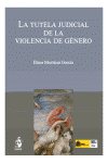 TUTELA JUDICIAL DE LA VIOLENCIA DE GENERO, LA