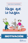 MOTIVACION HAGA QUE LO HAGAN
