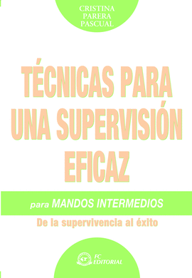 TECNICAS PARA UNA SUPERVISION EFICAZ PARA MANDOS INTERMEDIOS