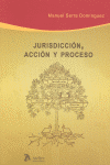 JURISDICCION ACCION Y PROCESO