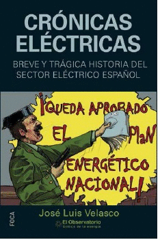 CR�NICAS EL�CTRICAS BREVE Y TR�GICA HISTORIA DEL SECTOR EL�CTRICO ESPA�OL