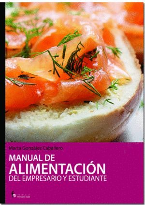 MANUAL DE ALIMENTACION PRACTICA PARA EMPRESARIOS Y ESTUDIANTES
