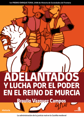 ADELANTADOS Y LUCHA POR EL PODER EN EL REINO DE MURCIA