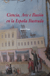 CIENCIA ARTE E ILUSION EN LA ESPA�A ILUSTRADA