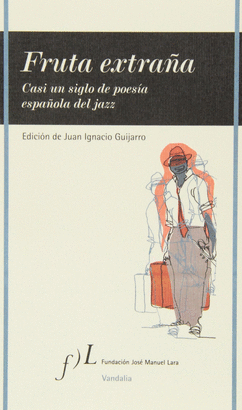 FRUTA EXTRA�A CASI UN SIGLO DE POESIA