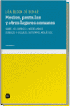 MEDIOS PANTALLAS Y OTROS LUGARES COMUNES