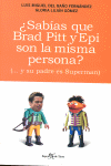 SABIAS QUE BRAD PITT Y EPI SON LA MISMA PERSONA